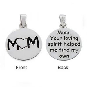 Sterling Silver Pendant "Mom, Your Loving Spirit Helped Me Find My Own"